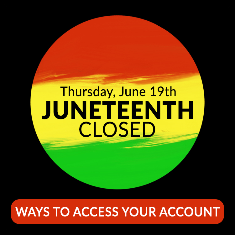 Thursday, June 19th Juneteenth Closed