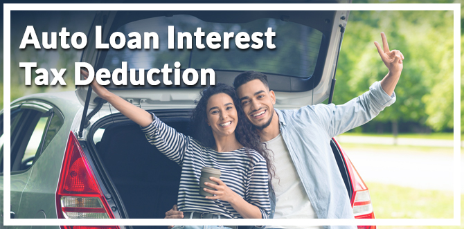 Text reads Auto Loan Interest Tax Deduction. Two people at the back of their vehicle. They're smiling. Trunk is open.